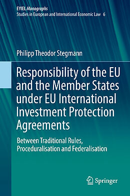 Livre Relié Responsibility of the EU and the Member States under EU International Investment Protection Agreements de Philipp Theodor Stegmann