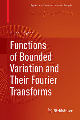 Fester Einband Functions of Bounded Variation and Their Fourier Transforms von Elijah Liflyand