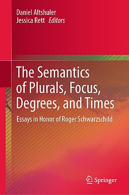 E-Book (pdf) The Semantics of Plurals, Focus, Degrees, and Times von 