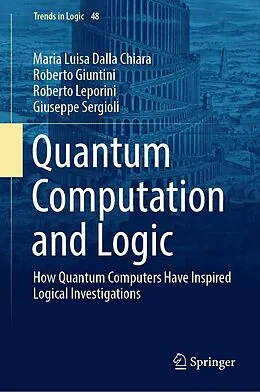 E-Book (pdf) Quantum Computation and Logic von Maria Luisa Dalla Chiara, Roberto Giuntini, Roberto Leporini