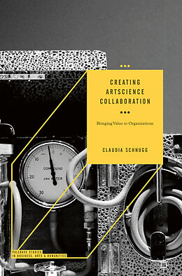 Livre Relié Creating ArtScience Collaboration de Claudia Schnugg