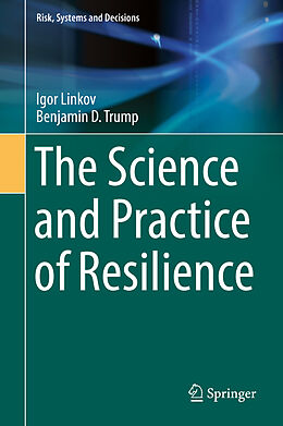 Livre Relié The Science and Practice of Resilience de Benjamin D. Trump, Igor Linkov