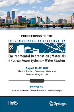 Livre Relié Proceedings of the 18th International Conference on Environmental Degradation of Materials in Nuclear Power Systems - Water Reactors, 2 Teile de 