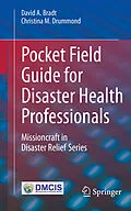 E-Book (pdf) Pocket Field Guide for Disaster Health Professionals von David A. Bradt, Christina M. Drummond