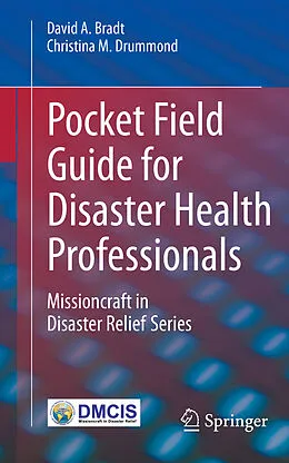 E-Book (pdf) Pocket Field Guide for Disaster Health Professionals von David A. Bradt, Christina M. Drummond