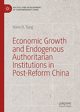 Livre Relié Economic Growth and Endogenous Authoritarian Institutions in Post-Reform China de Hans H. Tung