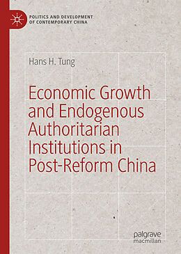 eBook (pdf) Economic Growth and Endogenous Authoritarian Institutions in Post-Reform China de Hans H. Tung