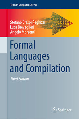 Livre Relié Formal Languages and Compilation de Stefano Crespi Reghizzi, Angelo Morzenti, Luca Breveglieri