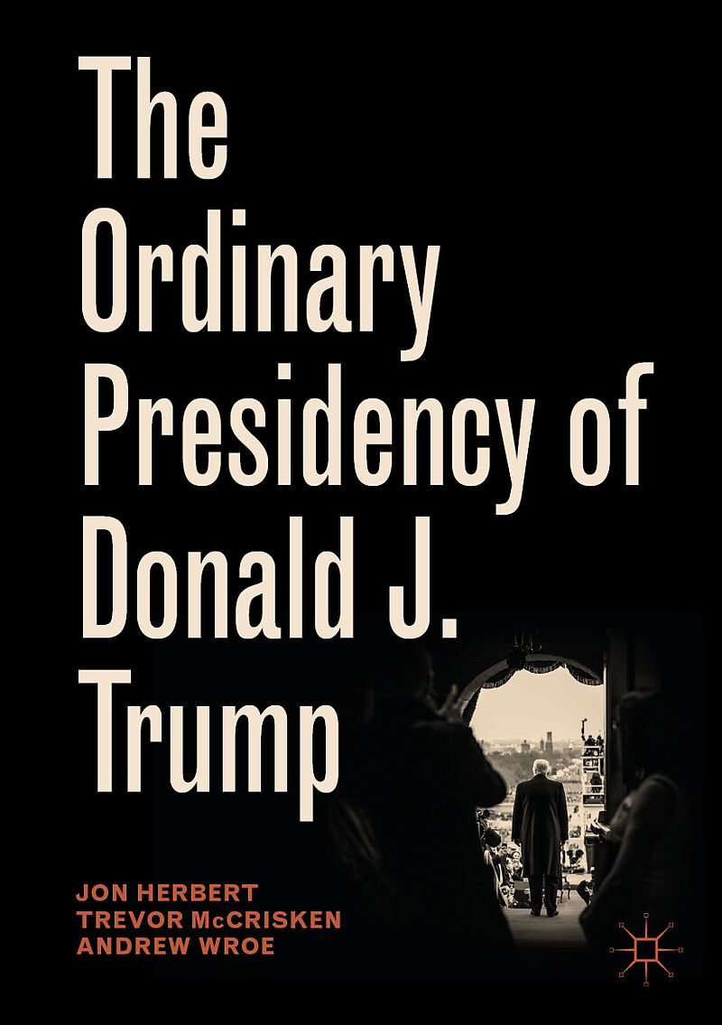 The Ordinary Presidency of Donald J. Trump