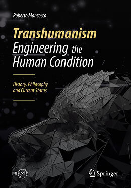 Couverture cartonnée Transhumanism - Engineering the Human Condition de Roberto Manzocco