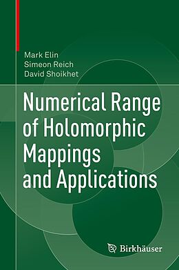 eBook (pdf) Numerical Range of Holomorphic Mappings and Applications de Mark Elin, Simeon Reich, David Shoikhet