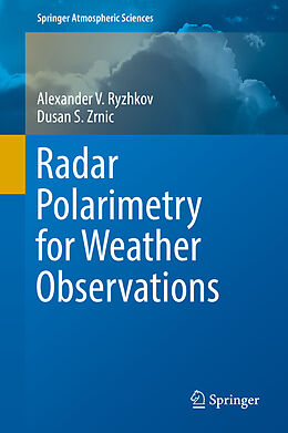 Fester Einband Radar Polarimetry for Weather Observations von Dusan S. Zrnic, Alexander V. Ryzhkov