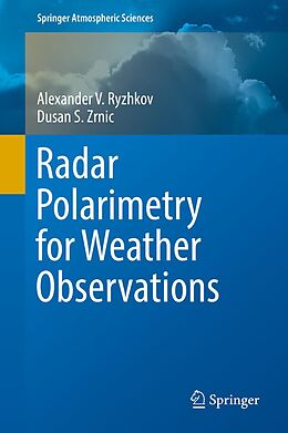 E-Book (pdf) Radar Polarimetry for Weather Observations von Alexander V. Ryzhkov, Dusan S. Zrnic