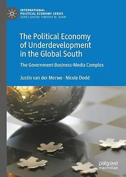 E-Book (pdf) The Political Economy of Underdevelopment in the Global South von Justin van der Merwe, Nicole Dodd