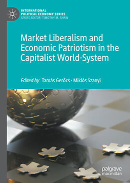 E-Book (pdf) Market Liberalism and Economic Patriotism in the Capitalist World-System von 