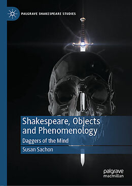 Livre Relié Shakespeare, Objects and Phenomenology de Susan Sachon