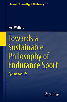 Livre Relié Towards a Sustainable Philosophy of Endurance Sport de Ron Welters