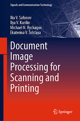 Fester Einband Document Image Processing for Scanning and Printing von Ilia V. Safonov, Ekaterina V. Tolstaya, Michael N. Rychagov