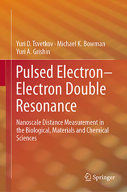 Livre Relié Pulsed Electron Electron Double Resonance de Yuri D. Tsvetkov, Yuri A. Grishin, Michael K. Bowman