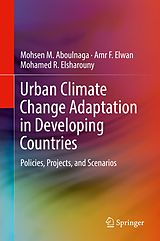 eBook (pdf) Urban Climate Change Adaptation in Developing Countries de Mohsen M. Aboulnaga, Amr F. Elwan, Mohamed R. Elsharouny