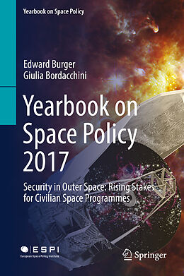 Livre Relié Yearbook on Space Policy 2017 de Giulia Bordacchini, Edward Burger