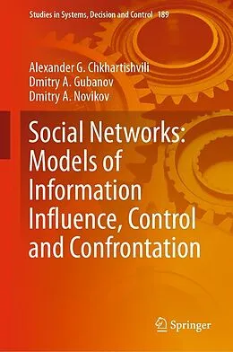 E-Book (pdf) Social Networks: Models of Information Influence, Control and Confrontation von Alexander G. Chkhartishvili, Dmitry A. Gubanov, Dmitry A. Novikov