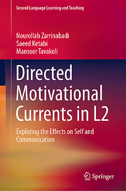 Fester Einband Directed Motivational Currents in L2 von Nourollah Zarrinabadi, Mansoor Tavakoli, Saeed Ketabi