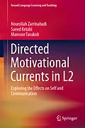 E-Book (pdf) Directed Motivational Currents in L2 von Nourollah Zarrinabadi, Saeed Ketabi, Mansoor Tavakoli