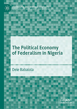 Livre Relié The Political Economy of Federalism in Nigeria de Dele Babalola