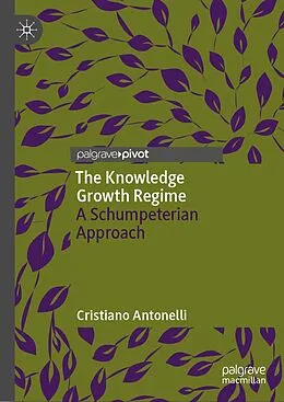 E-Book (pdf) The Knowledge Growth Regime von Cristiano Antonelli