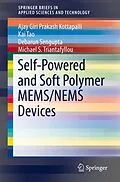 E-Book (pdf) Self-Powered and Soft Polymer MEMS/NEMS Devices von Ajay Giri Prakash Kottapalli, Kai Tao, Debarun Sengupta