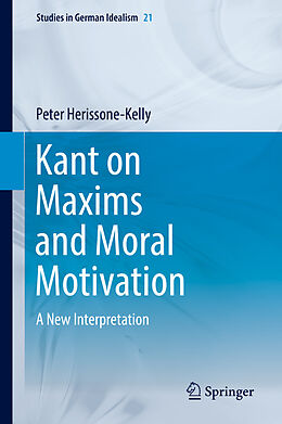 E-Book (pdf) Kant on Maxims and Moral Motivation von Peter Herissone-Kelly