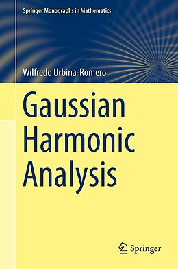 eBook (pdf) Gaussian Harmonic Analysis de Wilfredo Urbina-Romero