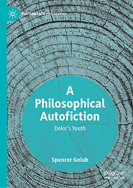 Livre Relié A Philosophical Autofiction de Spencer Golub