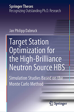 Livre Relié Target Station Optimization for the High-Brilliance Neutron Source HBS de Jan Philipp Dabruck