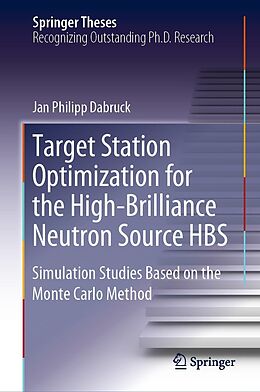 E-Book (pdf) Target Station Optimization for the High-Brilliance Neutron Source HBS von Jan Philipp Dabruck