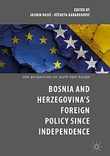 eBook (pdf) Bosnia and Herzegovina's Foreign Policy Since Independence de 