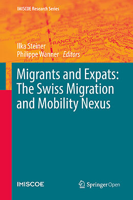 Livre Relié Migrants and Expats: The Swiss Migration and Mobility Nexus de 