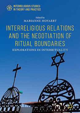 Livre Relié Interreligious Relations and the Negotiation of Ritual Boundaries de 