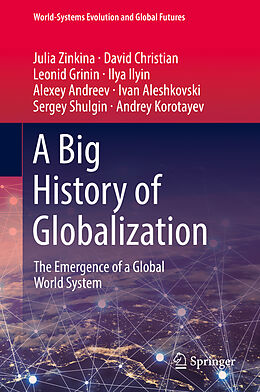 Livre Relié A Big History of Globalization de Julia Zinkina, David Christian, Leonid Grinin