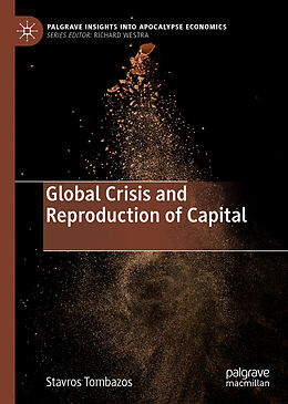 Livre Relié Global Crisis and Reproduction of Capital de Stavros Tombazos