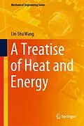 E-Book (pdf) A Treatise of Heat and Energy von Lin-Shu Wang