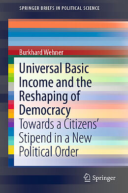 Kartonierter Einband Universal Basic Income and the Reshaping of Democracy von Burkhard Wehner