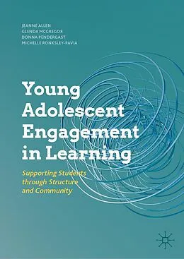 E-Book (pdf) Young Adolescent Engagement in Learning von Jeanne Allen, Glenda McGregor, Donna Pendergast