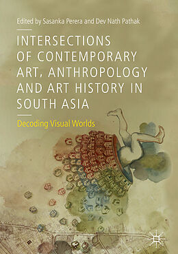 Livre Relié Intersections of Contemporary Art, Anthropology and Art History in South Asia de 