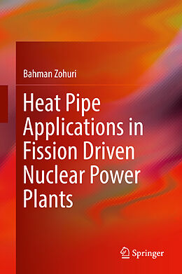 Fester Einband Heat Pipe Applications in Fission Driven Nuclear Power Plants von Bahman Zohuri