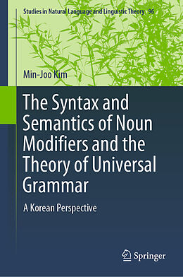 Livre Relié The Syntax and Semantics of Noun Modifiers and the Theory of Universal Grammar de Min-Joo Kim