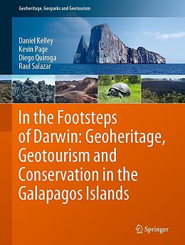 E-Book (pdf) In the Footsteps of Darwin: Geoheritage, Geotourism and Conservation in the Galapagos Islands von Daniel Kelley, Kevin Page, Diego Quiroga