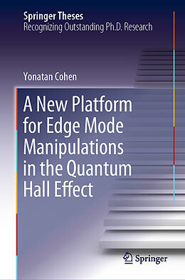 Fester Einband A New Platform for Edge Mode Manipulations in the Quantum Hall Effect von Yonatan Cohen
