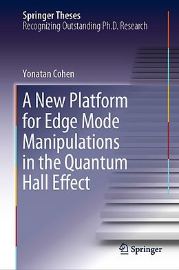 E-Book (pdf) A New Platform for Edge Mode Manipulations in the Quantum Hall Effect von Yonatan Cohen